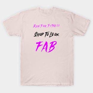 Run For Fitness Shop To Look Fab Shopping Lovers Funny T-Shirt